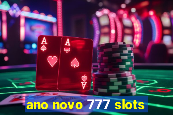 ano novo 777 slots